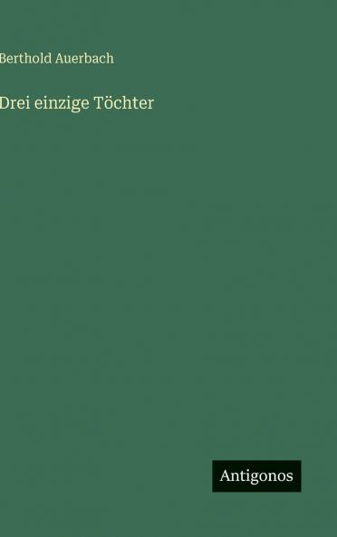 Drei einzige Töchter