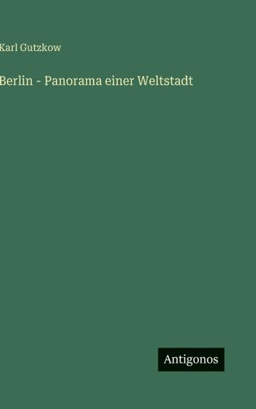 Berlin - Panorama einer Weltstadt