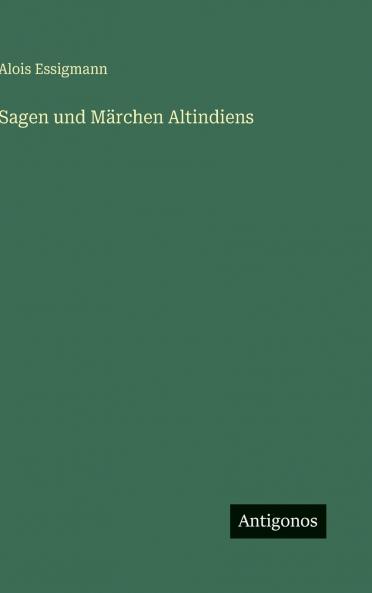 Sagen und Märchen Altindiens