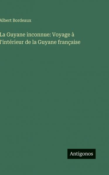 La Guyane inconnue