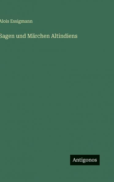 Sagen und Märchen Altindiens