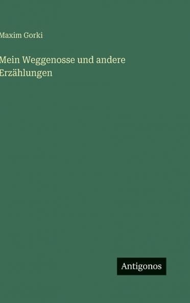 Mein Weggenosse und andere Erzählungen