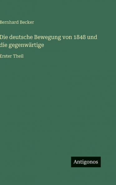 Die deutsche Bewegung von 1848 und die gegenwärtige