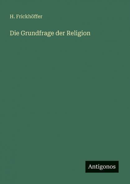 Die Grundfrage der Religion