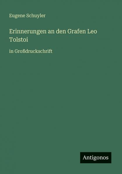 Erinnerungen an den Grafen Leo Tolstoi