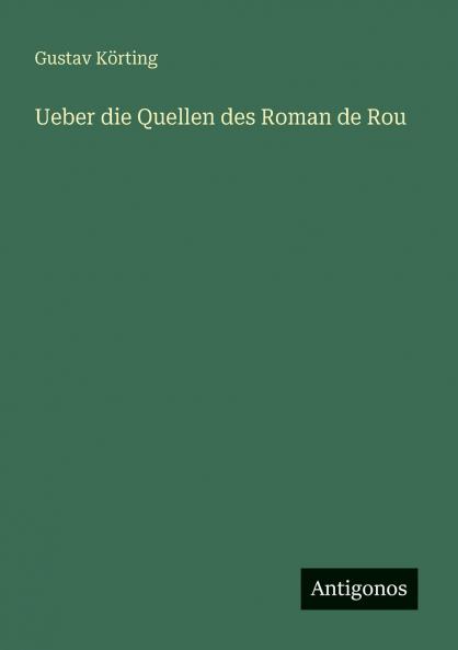 Ueber die Quellen des Roman de Rou
