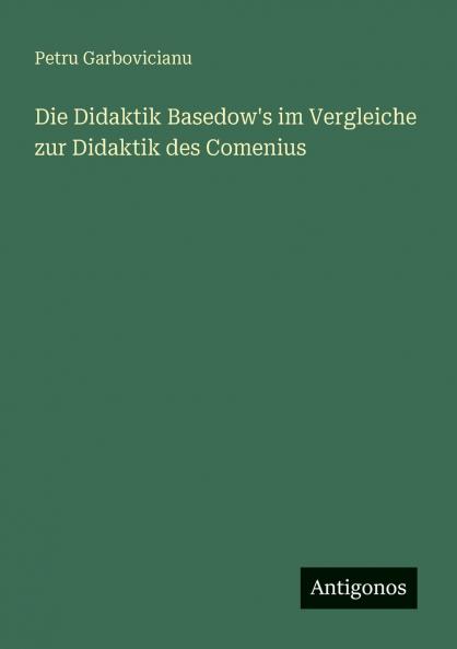 Die Didaktik Basedow's im Vergleiche zur Didaktik des Comenius