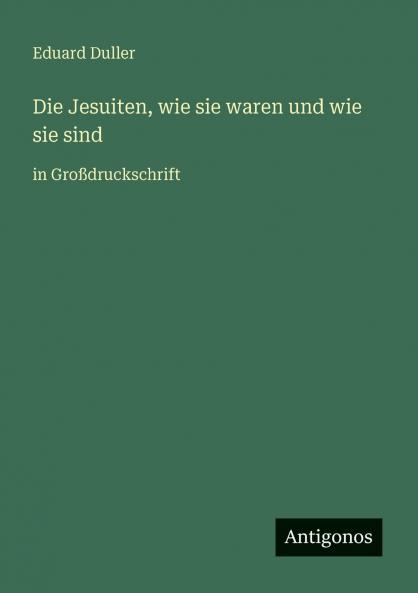 Die Jesuiten wie sie waren und wie sie sind