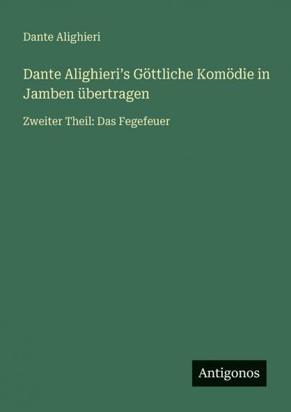 Dante Alighieriʼs Göttliche Komödie in Jamben übertragen