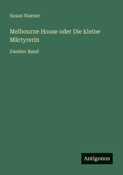 Melbourne House oder Die kleine Märtyrerin