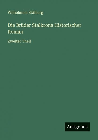 Die Brüder Stalkrona Historischer Roman