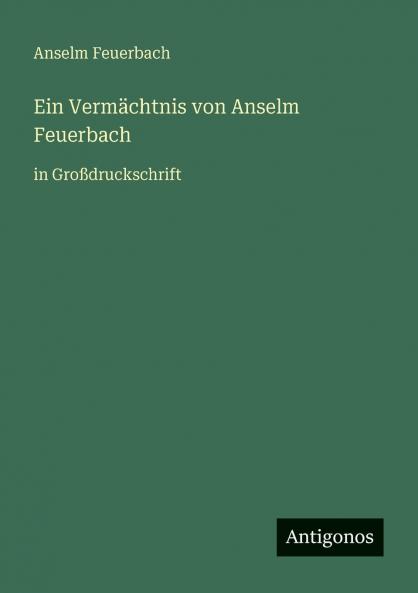 Ein Vermächtnis von Anselm Feuerbach