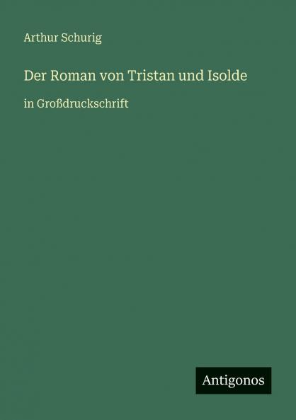 Der Roman von Tristan und Isolde