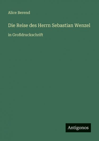 Die Reise des Herrn Sebastian Wenzel