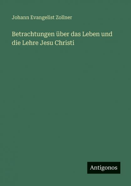 Betrachtungen über das Leben und die Lehre Jesu Christi