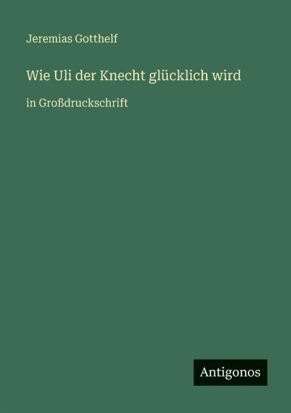 Wie Uli der Knecht glücklich wird