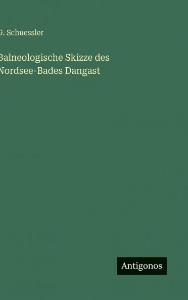 Balneologische Skizze des Nordsee-Bades Dangast