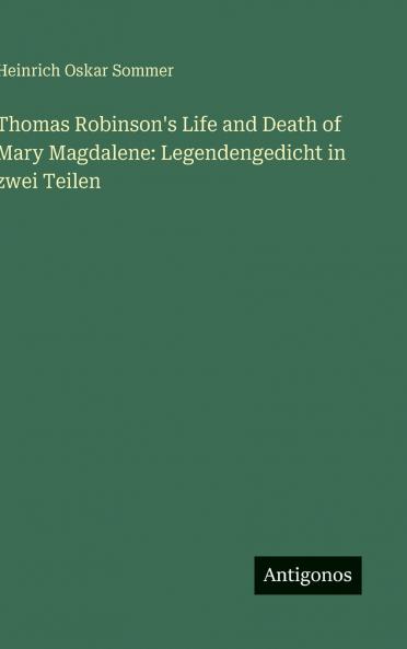Thomas Robinson's Life and Death of Mary Magdalene