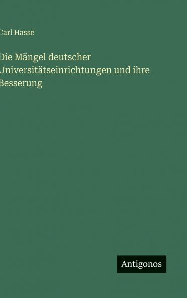 Die Mängel deutscher Universitätseinrichtungen und ihre Besserung
