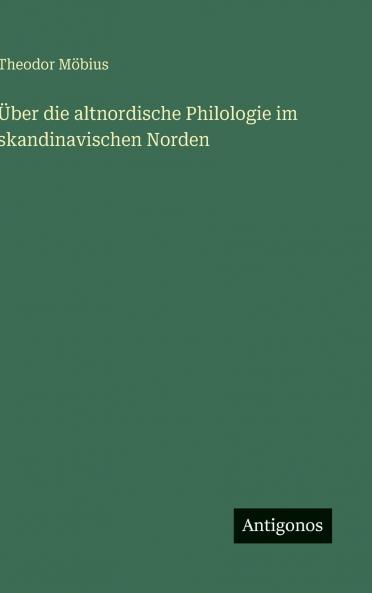 Über die altnordische Philologie im skandinavischen Norden