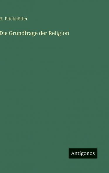 Die Grundfrage der Religion