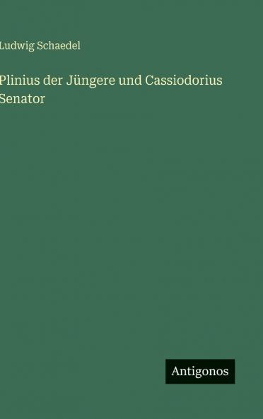Plinius der Jüngere und Cassiodorius Senator