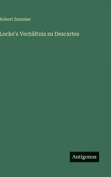 Locke's Verhältnis zu Descartes