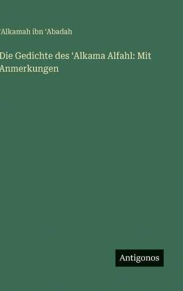Die Gedichte des ʻAlkama Alfahl