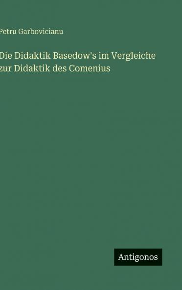 Die Didaktik Basedow's im Vergleiche zur Didaktik des Comenius