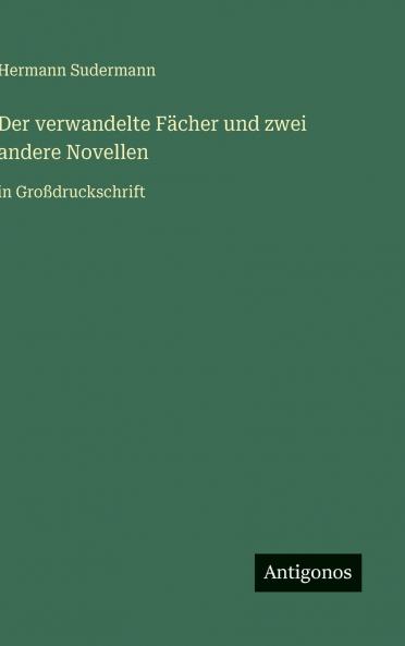 Der verwandelte Fächer und zwei andere Novellen