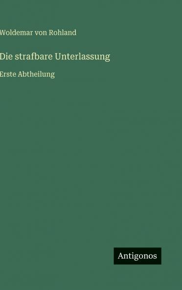 Die strafbare Unterlassung