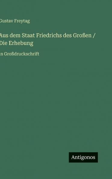 Aus dem Staat Friedrichs des Großen / Die Erhebung