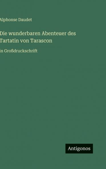 Die wunderbaren Abenteuer des Tartatin von Tarascon