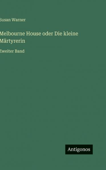Melbourne House oder Die kleine Märtyrerin