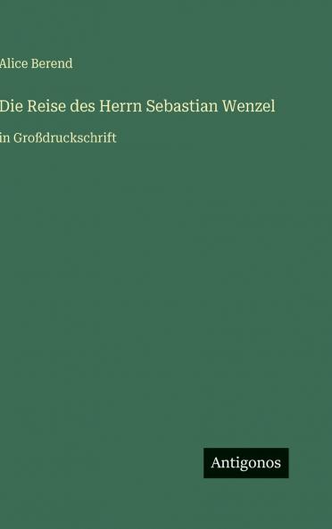 Die Reise des Herrn Sebastian Wenzel