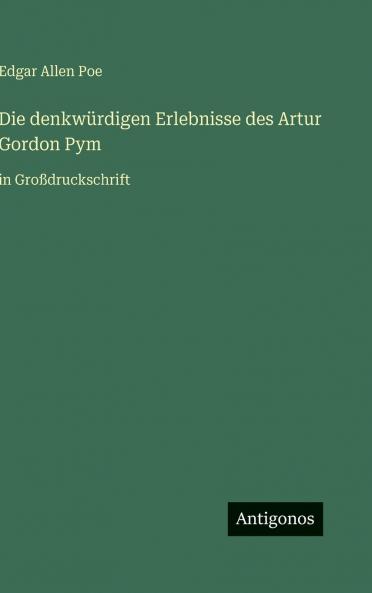 Die denkwürdigen Erlebnisse des Artur Gordon Pym