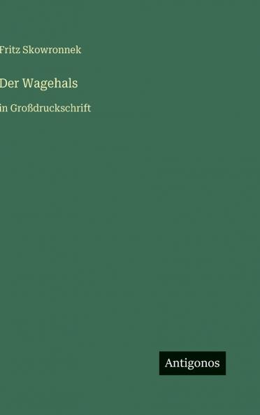 Der Wagehals