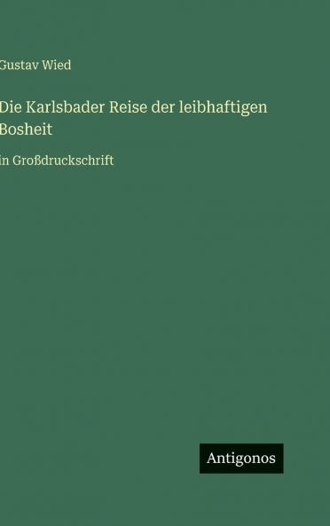 Die Karlsbader Reise der leibhaftigen Bosheit