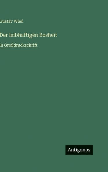 Der leibhaftigen Bosheit