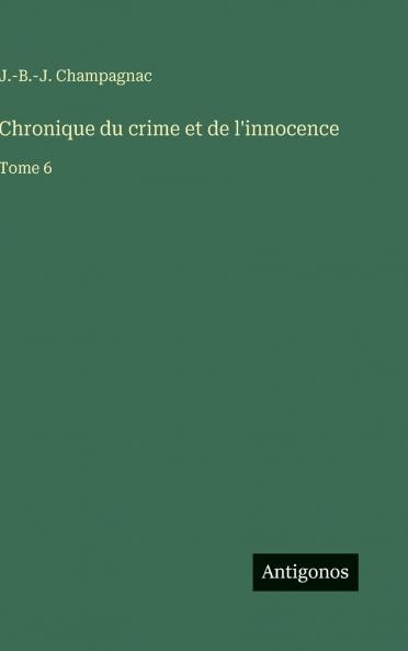 Chronique du crime et de l'innocence