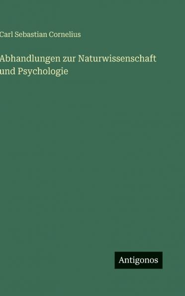 Abhandlungen zur Naturwissenschaft und Psychologie