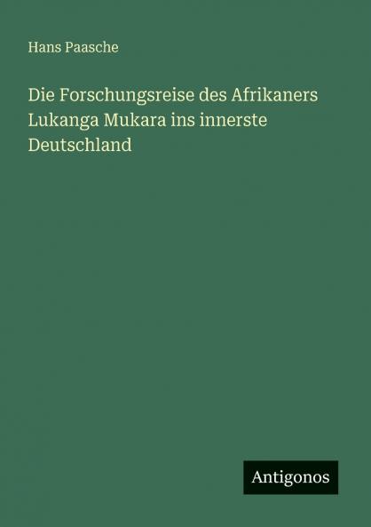 Die Forschungsreise des Afrikaners Lukanga Mukara ins innerste Deutschland
