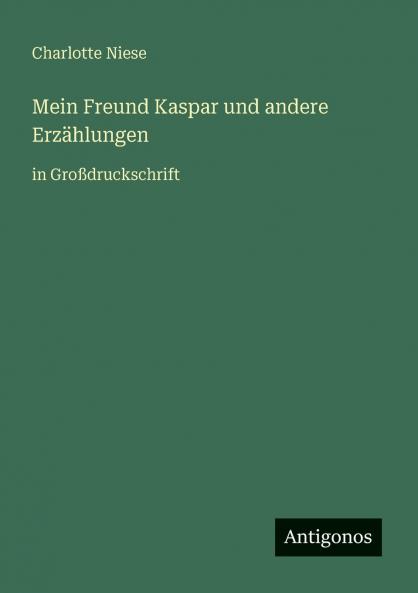 Mein Freund Kaspar und andere Erzählungen