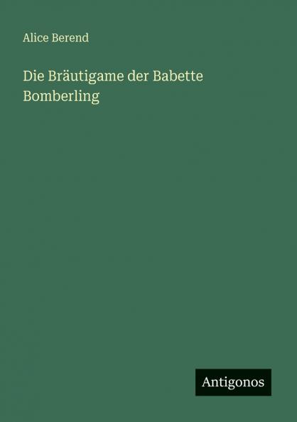 Die Bräutigame der Babette Bomberling