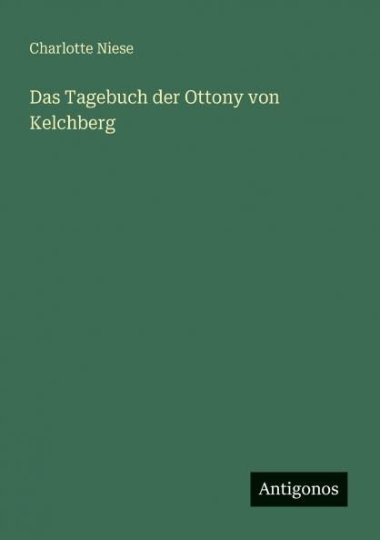 Das Tagebuch der Ottony von Kelchberg