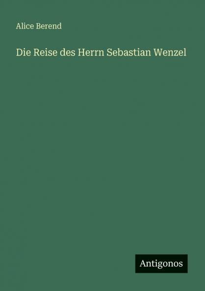 Die Reise des Herrn Sebastian Wenzel