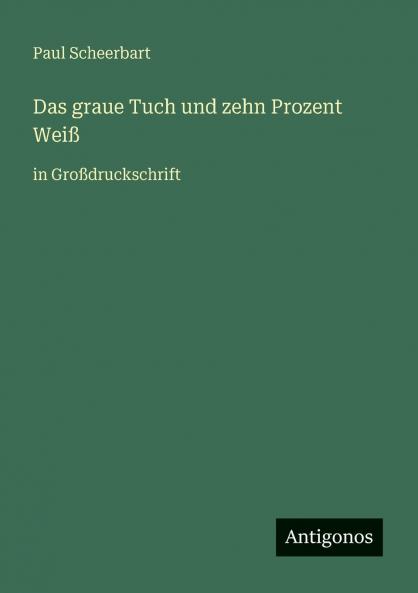 Das graue Tuch und zehn Prozent Weiß