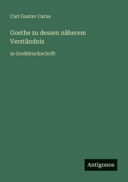 Goethe zu dessen näherem Verständnis