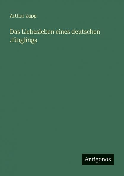 Das Liebesleben eines deutschen Jünglings