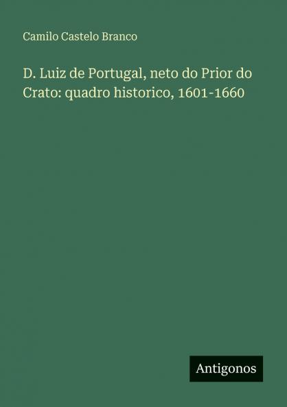 D. Luiz de Portugal neto do Prior do Crato